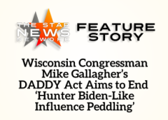 TSNN Featured: Wisconsin Congressman Mike Gallagher’s DADDY Act Aims to End ‘Hunter Biden-Like Influence Peddling’