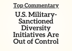 TC: U.S. Military-Sanctioned Diversity Initiatives Are Out of Control