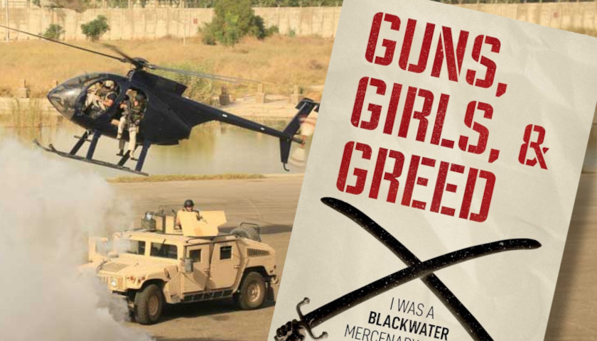 Gun, Girls, and Green: I was a Blackwater Mercenary